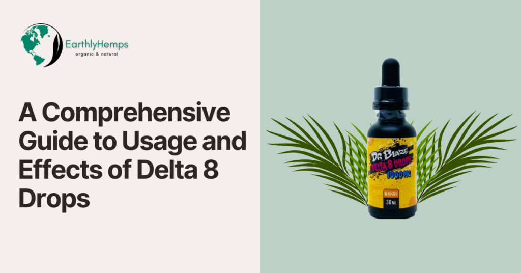 A Comprehensive Guide to Usage and Effects of Delta 8 Drops