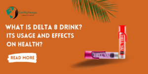 Read more about the article What is Delta 8 Drink, Its Usage and Effects on Health?