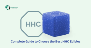 Read more about the article Complete Guide to Choose the Best HHC Edibles